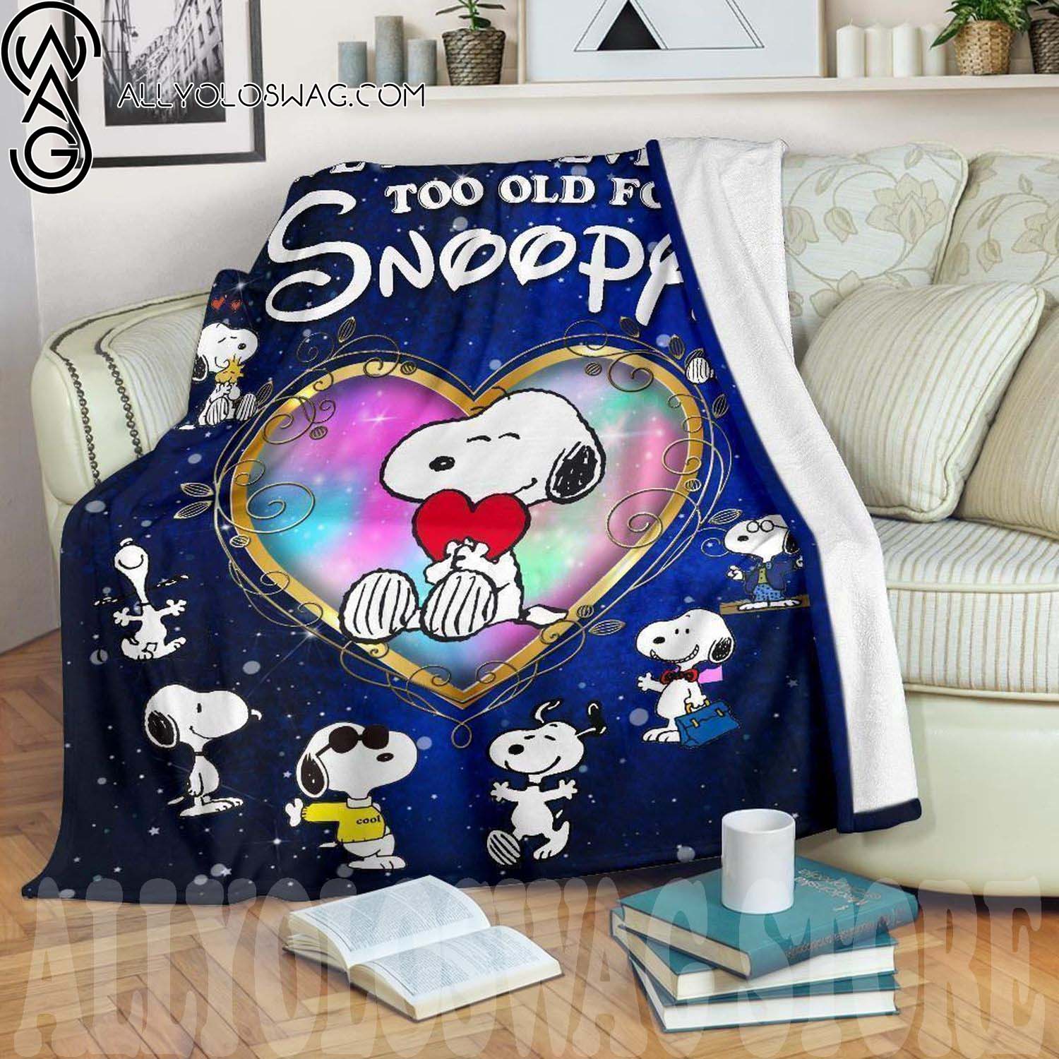 We Are Never Too Old For Snoopy Fleece Fan Gift Full Print Fleece Throw Blanket